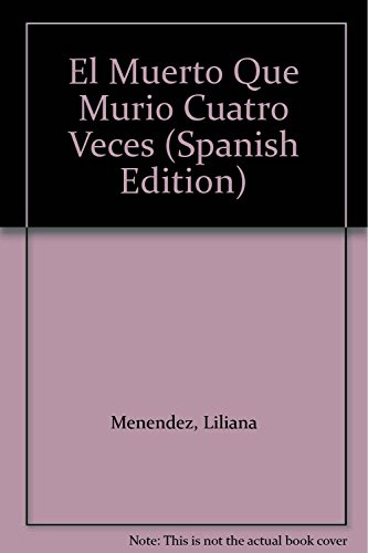 El Muerto Que Murio Cuatro Veces (Spanish Edition) (9789879069868) by Montes