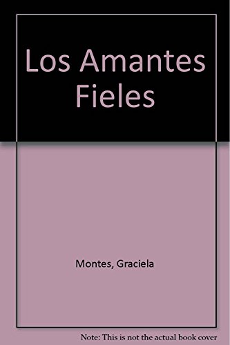 Los Amantes Fieles (Spanish Edition) (9789879069929) by Montes