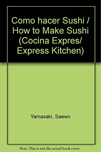 9789879097380: Como Hacer Sushi/ How to Make Sushi (Cocina Expres/ Express Kitchen) (Spanish Edition)