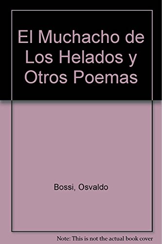 Imagen de archivo de El Muchacho de Los Helados y Otros Poemas (Spanish Edition) a la venta por A Cappella Books, Inc.