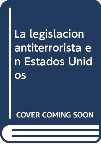 Stock image for La legislacin antiterrorista en Estados Unidos inter arma silent leges? for sale by MARCIAL PONS LIBRERO