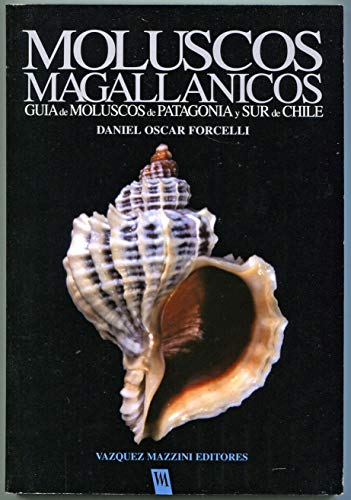 Imagen de archivo de Moluscos Magallnicos. Gua de moluscos de Patagonia y Sur de Chile a la venta por Revaluation Books