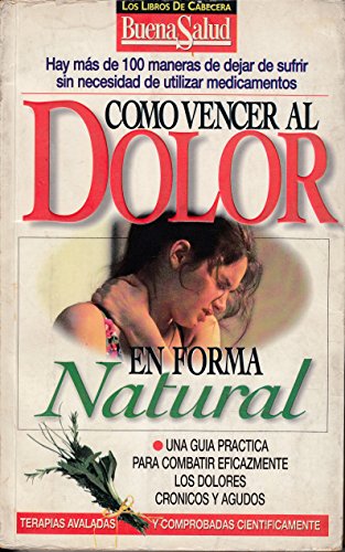 Beispielbild fr Libro como vencer al dolor en forma natural ed buena salud zum Verkauf von DMBeeBookstore