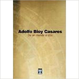 de Un Mundo a Otro (Temas de Literatura) (Spanish Edition) (9789879164181) by Bioy Casares Adolfo