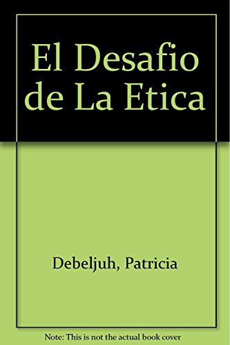 Beispielbild fr El Desafio de La Etica zum Verkauf von Green Libros