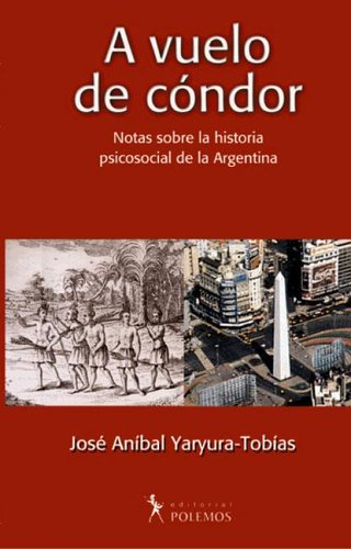 Imagen de archivo de A Vuelo De Condor. Historia Psicosocial Argentina -pl- a la venta por Libros del Mundo