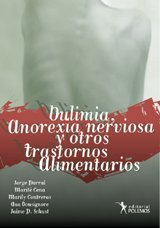 Stock image for BULIMIA, ANOREXIA Y OTROS TRASTORNOS ALIMENTARIOS. JORGE PARRAL ET AL. for sale by Libros Latinos