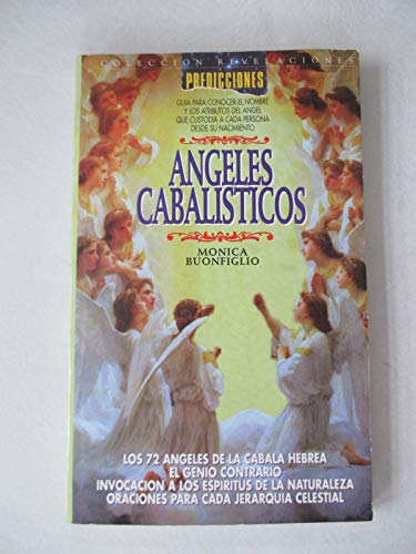 Imagen de archivo de ANGELES CABALISTICOS , guia para conocer el nombre y los atributos del angel que custodia a cada persona desde su nacimiento - los 72 angeles de la cabala hebrea - el genio contraio -invocacion a los espiritus de la naturaleza - oraciones para cada jerarquia celestial - 1 edicion a la venta por Libros de papel