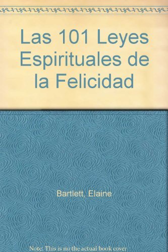 Imagen de archivo de 101 LEYES ESPIRITUALES DE LA FELICIDAD a la venta por AG Library