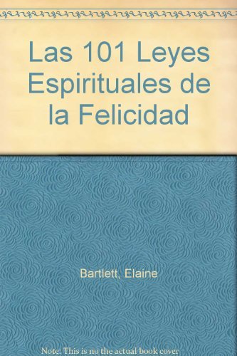 Stock image for Las 101 leyes espirituales de la felicidad for sale by Tik Books ME