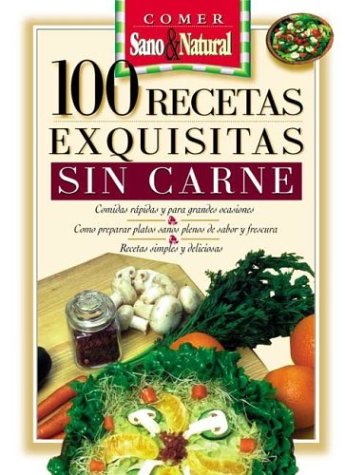 9789879167946: 100 Recetas Exquisitas Sin Carne (Spanish Edition)