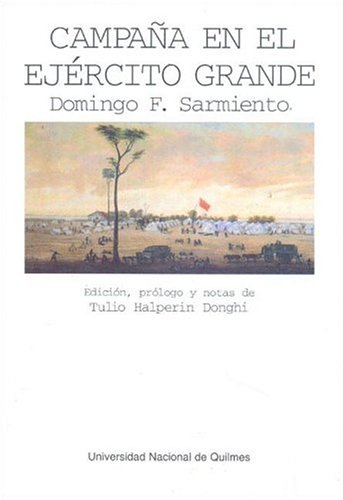 Campa~na En El Ejercito Grande Aliado de Sud America (Spanish Edition) (9789879173077) by Sarmiento, Domingo F.