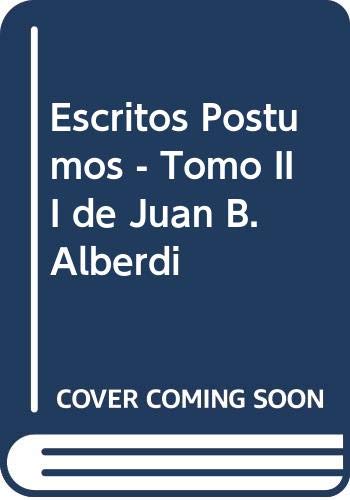 Stock image for ESCRITOS POSTUMOS DE J.B. ALBERDI. TOMO III for sale by Libros nicos