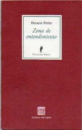 Beispielbild fr Zona De Entendimiento, De Preler, Horacio. Serie N/a, Vol. Volumen Unico. Editorial Del Copista Ediciones, Tapa Blanda, Edicin 1 En Espaol, 1999 zum Verkauf von Juanpebooks