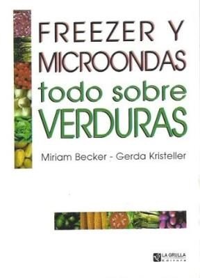 Stock image for FREEZER Y MICROONDAS TODO SOBRE VERDURAS for sale by SoferBooks