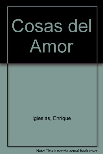 Cosas del Amor (Spanish Edition) (9789879215340) by Iglesias, Enrique