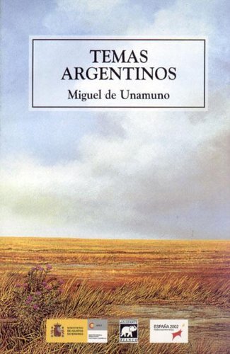 Temas Argentinos (Serie Espa~nola de Validacion Argentina) (Spanish Edition) (9789879223512) by Miguel De Unamuno