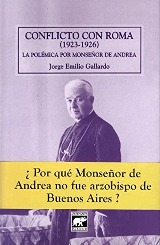 Stock image for Conflicto Con Roma (1923-1926) La Polemica por Monsenor de Andrea for sale by Zubal-Books, Since 1961