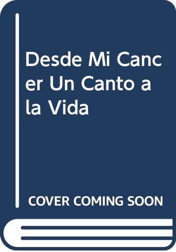 Stock image for Desde mi cncer, un canto a la vida. for sale by Ventara SA