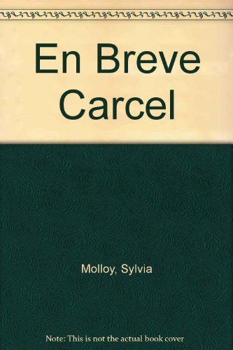 En Breve Carcel (9789879243114) by Molloy, Sylvia; Molloy, Silvia