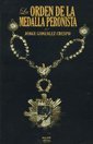 Stock image for la orden de la medalla peronista jorge gonzalez crespo ayer for sale by DMBeeBookstore