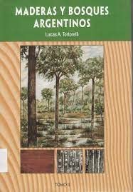 Imagen de archivo de livro maderas y bosques argentinos tomo ii lucas a tortorelli 2009 a la venta por LibreriaElcosteo