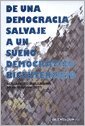 Stock image for de una democracia salvaje a un sueno democratico bicentenar for sale by DMBeeBookstore