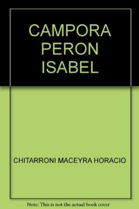 Stock image for Campora Peron Isabel - Chitarroni Maceyra Horacio (papel) for sale by Juanpebooks