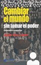 Beispielbild fr CAMBIAR EL MUNDO SIN TOMAR EL PODER zum Verkauf von Bookmans
