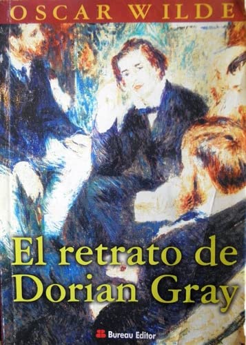 Stock image for Retrato De Dorian Gray, El, De Wilde, Oscar. Editorial Bureau Editor En Espa ol for sale by Juanpebooks