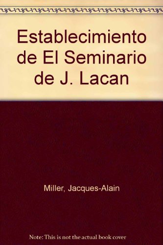 Imagen de archivo de Establecimiento de El Seminario de J. Lacan (Spanish Edition) a la venta por SoferBooks