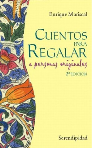 Cuentos Para Regalar a Personas Originales (Spanish Edition) (9789879332030) by Mariscal Enrique