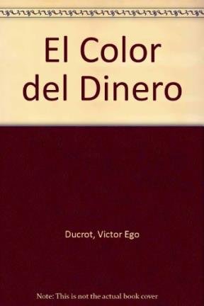El Color del Dinero (Spanish Edition) (9789879334294) by VÃ­ctor - Ego Ducrot