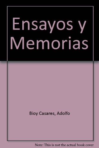 Ensayos y Memorias (Spanish Edition) (9789879334454) by Bioy Casares, Adolfo