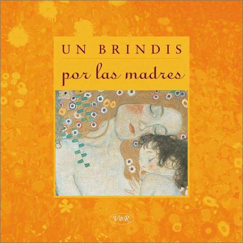 Un Brindis Por Las Madres (Spanish Edition) (9789879338179) by Unknown Author