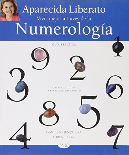 9789879338445: VIVIR MEJOR A TRAVES DE LA NUMEROLOGIA GUIA PRACTICA