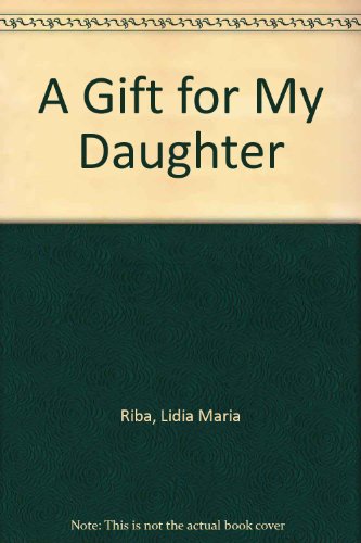 A Gift for My Daughter (9789879338605) by LÃ­dia MarÃ­a Riba
