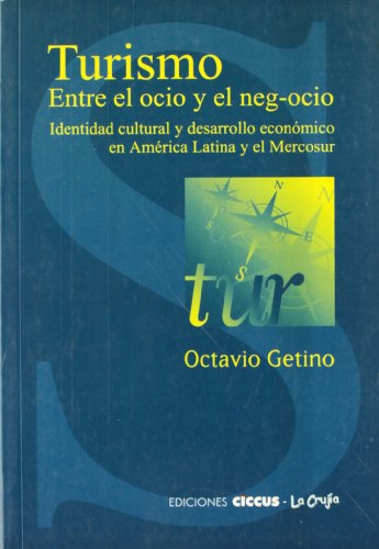 Imagen de archivo de Turismo, entre el ocio y el negocio : identidad cultural para el desarrollo econmico a la venta por SoferBooks