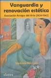 Imagen de archivo de Vanguardia y Renovacion Estetica: Asociacion Amigos del Arte (1924-1942) (Spanish Edition) a la venta por Ergodebooks