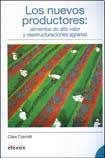 Imagen de archivo de Los "Nuevos" Productores: Alimentos de Alto Valor y Reestructuraciones Agrarias (Spanish Edition) a la venta por Ergodebooks