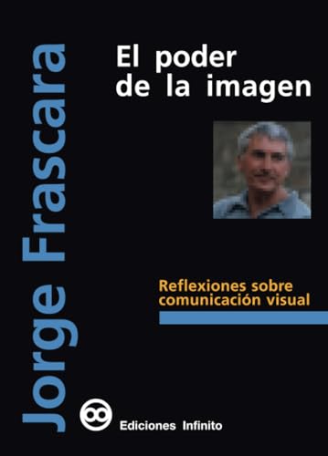 Imagen de archivo de EL PODER DE LA IMAGEN: REFLEXIONES SOBRE COMUNICACION VISUAL a la venta por KALAMO LIBROS, S.L.