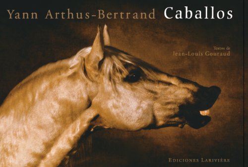 Caballos (Spanish Edition) (9789879395165) by Arthus Yann Bertrand; Jean-Louis Gouraud