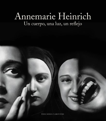 Stock image for ANNEMARIE HEINRICH: Un cuerpo, una luz, un reflejo. [Textos y selecci?n de im?genes Juan Travnik]. for sale by ABLEBOOKS