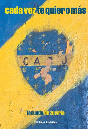 Beispielbild fr Cada vez te quiero mas (Boca Juniors) zum Verkauf von The Unskoolbookshop