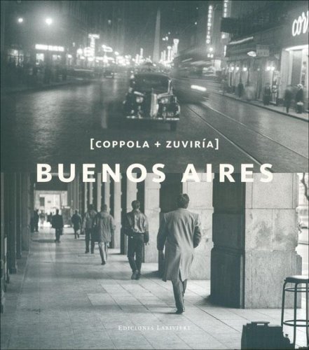 Beispielbild fr Buenos Aires - Horacio Coppola / Facundo De Zuviria zum Verkauf von Libros del Mundo