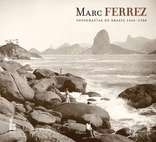 9789879395714: Marc Ferrez - Fotograf?as De Brasil 1860-1920