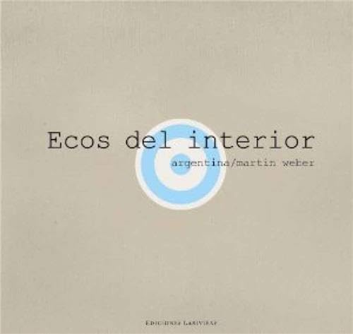 Ecos del interior (9789879395721) by Martin Weber; Martin Kohan