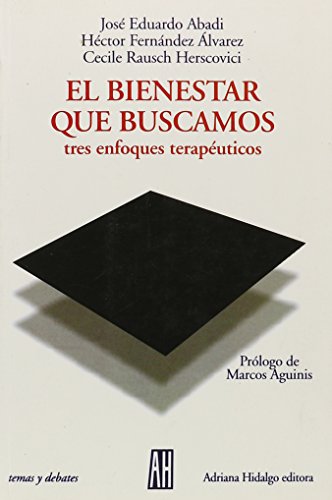 Stock image for EL BIENESTAR QUE BUSCAMOS: Tres enfoques teraputicos for sale by KALAMO LIBROS, S.L.