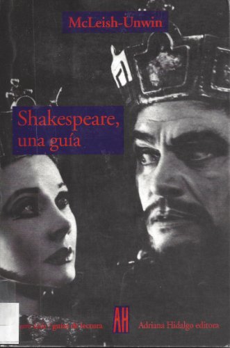 Stock image for Shakespeare, Una Gua (Spanish Edition) [Paperback] Unwin, Stephen and McLeish, Kenneth for sale by Turtlerun Mercantile