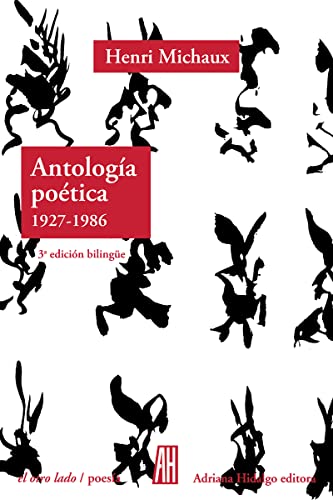 Antologia Poetica 1927-1986 / Poetic Anthology 1927-1986 (El Otro Lado/poesia / The Other Side/Poetry) (Spanish Edition) (9789879396759) by Michaux, Henri